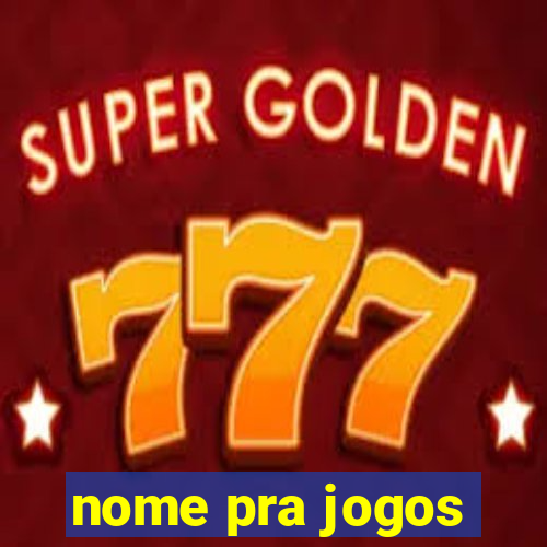 nome pra jogos